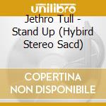 Jethro Tull - Stand Up (Hybird Stereo Sacd) cd musicale