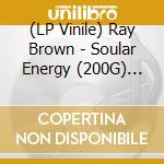 (LP Vinile) Ray Brown - Soular Energy (200G) (Limited-Edition) (45 Rpm) (2 Lp) vinile