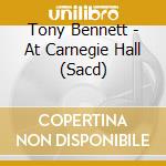 Tony Bennett - At Carnegie Hall (Sacd) cd musicale di Tony Bennett