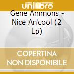 Gene Ammons - Nice An'cool (2 Lp) cd musicale di Gene Ammons