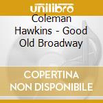 Coleman Hawkins - Good Old Broadway cd