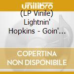 (LP Vinile) Lightnin' Hopkins - Goin' Away lp vinile di Lightnin' Hopkins