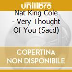 Nat King Cole - Very Thought Of You (Sacd) cd musicale di Nat King Cole