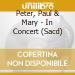 Peter, Paul & Mary - In Concert (Sacd) cd