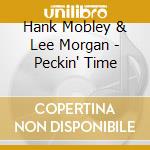 Hank Mobley & Lee Morgan - Peckin' Time cd