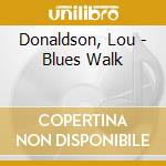 Donaldson, Lou - Blues Walk cd musicale di Donaldson, Lou