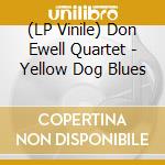 (LP Vinile) Don Ewell Quartet - Yellow Dog Blues lp vinile di Don Ewell Quartet