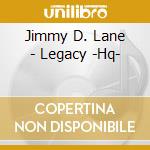 Jimmy D. Lane - Legacy -Hq- cd