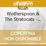 Noah Wotherspoon & The Stratocats - Buzzme cd musicale di Noah Wotherspoon & The Stratocats