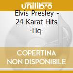Elvis Presley - 24 Karat Hits -Hq-