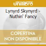 Lynyrd Skynyrd - Nuthin' Fancy cd