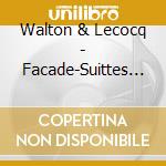 Walton & Lecocq - Facade-Suittes For Orches cd musicale di Walton & Lecocq