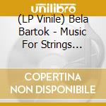 (LP Vinile) Bela Bartok - Music For Strings Percussion And Celesta lp vinile
