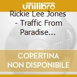 Rickie Lee Jones - Traffic From Paradise (Sacd) cd musicale di Rickie Lee Jones