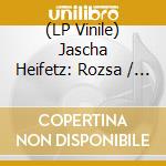 (LP Vinile) Jascha Heifetz: Rozsa / Benjamin - Violin Concerto lp vinile di Rozsa/benjamin