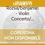 Rozsa/benjamin - Violin Concerto/.. cd