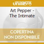 Art Pepper - The Intimate cd musicale di PEPPER ART