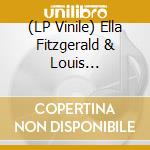 (LP Vinile) Ella Fitzgerald & Louis Armstrong - Ella And Louis (2 Lp) lp vinile di Ella Fitzgerald & Louis Armstrong
