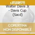 Walter Davis Jr - Davis Cup (Sacd) cd