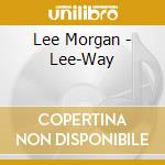 Lee Morgan - Lee-Way cd
