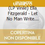 (LP Vinile) Ella Fitzgerald - Let No Man Write My Epitaph lp vinile di Ella Fitzgerald