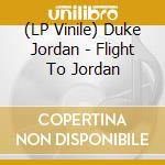 (LP Vinile) Duke Jordan - Flight To Jordan vinile