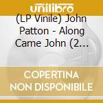 (LP Vinile) John Patton - Along Came John (2 Lp) vinile