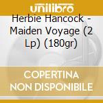 Herbie Hancock - Maiden Voyage (2 Lp) (180gr) cd