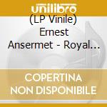 (LP Vinile) Ernest Ansermet - Royal Ballet Gala Performance lp vinile di Ernest Ansermet