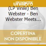 (LP Vinile) Ben Webster - Ben Webster Meets Oscar Peterson lp vinile di Ben Webster