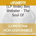 (LP Vinile) Ben Webster - The Soul Of lp vinile di Ben Webster