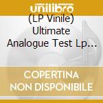 (LP Vinile) Ultimate Analogue Test Lp (The) / Various lp vinile di Analogue Productions