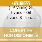 (LP Vinile) Gil Evans - Gil Evans & Ten (200 Gram vinile
