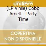 (LP Vinile) Cobb Arnett - Party Time vinile