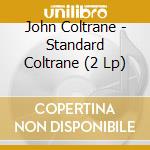 John Coltrane - Standard Coltrane (2 Lp) cd