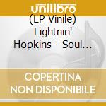 (LP Vinile) Lightnin' Hopkins - Soul Blues vinile