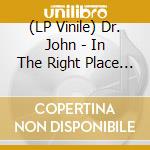 (LP Vinile) Dr. John - In The Right Place (2 Lp) vinile
