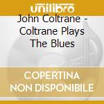 John Coltrane - Coltrane Plays The Blues cd