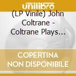 (LP Vinile) John Coltrane - Coltrane Plays The Blues (2 Lp) lp vinile