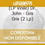 (LP Vinile) Dr. John - Gris Gris (2 Lp) vinile