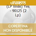 (LP Vinile) Yes - 90125 (2 Lp) lp vinile