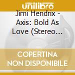 Jimi Hendrix - Axis: Bold As Love (Stereo Edition)