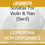 Sonatas For Violin & Pian (Sacd) cd musicale di Terminal Video