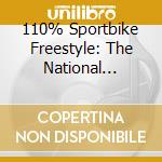 110% Sportbike Freestyle: The National Freestyle Sportsbide Series cd