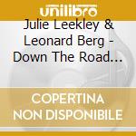 Julie Leekley & Leonard Berg - Down The Road Of Life We Will Go