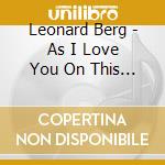 Leonard Berg - As I Love You On This Flight cd musicale di Leonard Berg
