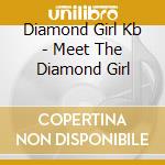 Diamond Girl Kb - Meet The Diamond Girl cd