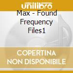 Max - Found Frequency Files1 cd