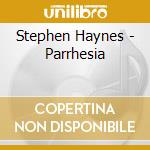 Stephen Haynes - Parrhesia cd