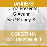 Urg7 Presents: G-Avanni - Sex*Money & Circumstances cd
